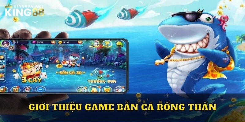 Giới thiệu game Bắn Cá Rồng Thần đình đám