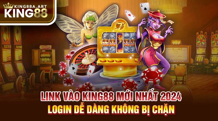 Link Vào King88 - Login Dễ Dàng | Không Chặn